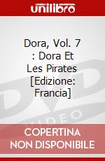 Dora, Vol. 7 : Dora Et Les Pirates [Edizione: Francia] dvd