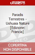 Paradis Terrestres - Ushuaia Nature [Edizione: Francia] dvd