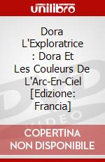 Dora L'Exploratrice : Dora Et Les Couleurs De L'Arc-En-Ciel [Edizione: Francia] dvd