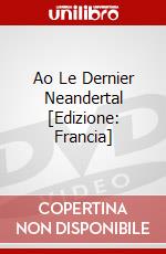 Ao Le Dernier Neandertal [Edizione: Francia] dvd