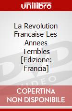 La Revolution Francaise Les Annees Terribles [Edizione: Francia] dvd