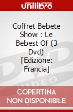 Coffret Bebete Show : Le Bebest Of (3 Dvd) [Edizione: Francia] dvd