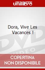 Dora, Vive Les Vacances ! dvd