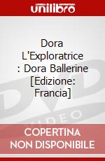 Dora L'Exploratrice : Dora Ballerine [Edizione: Francia] dvd