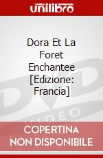 Dora Et La Foret Enchantee [Edizione: Francia] dvd