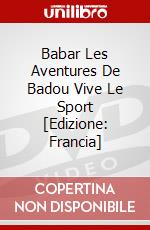 Babar Les Aventures De Badou Vive Le Sport [Edizione: Francia] dvd