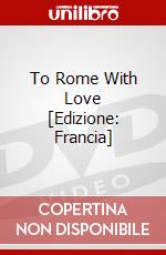 To Rome With Love [Edizione: Francia] dvd