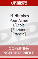 14 Histoires Pour Aimer L'Ecole [Edizione: Francia] dvd