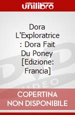Dora L'Exploratrice : Dora Fait Du Poney [Edizione: Francia] dvd