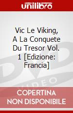 Vic Le Viking, A La Conquete Du Tresor Vol. 1 [Edizione: Francia] film in dvd
