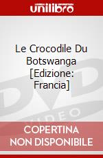 Le Crocodile Du Botswanga [Edizione: Francia] dvd