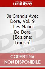 Je Grandis Avec Dora, Vol. 9 : Les Matins De Dora [Edizione: Francia] dvd