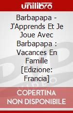 Barbapapa - J'Apprends Et Je Joue Avec Barbapapa : Vacances En Famille [Edizione: Francia] dvd
