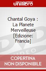 Chantal Goya : La Planete Merveilleuse [Edizione: Francia] dvd