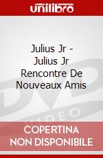 Julius Jr - Julius Jr Rencontre De Nouveaux Amis dvd