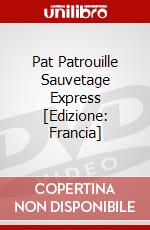 Pat Patrouille Sauvetage Express [Edizione: Francia] dvd