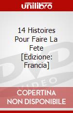 14 Histoires Pour Faire La Fete [Edizione: Francia] dvd