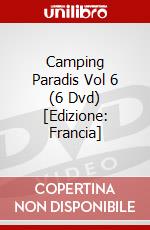 Camping Paradis Vol 6 (6 Dvd) [Edizione: Francia] dvd