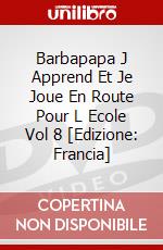 Barbapapa J Apprend Et Je Joue En Route Pour L Ecole Vol 8 [Edizione: Francia] dvd