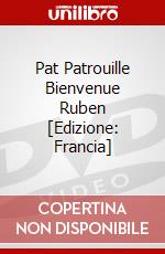 Pat Patrouille Bienvenue Ruben [Edizione: Francia] dvd