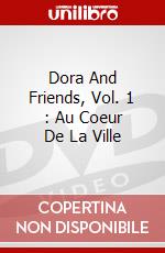 Dora And Friends, Vol. 1 : Au Coeur De La Ville dvd