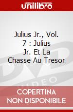 Julius Jr., Vol. 7 : Julius Jr. Et La Chasse Au Tresor dvd