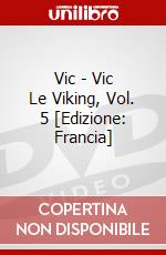 Vic - Vic Le Viking, Vol. 5 [Edizione: Francia] dvd