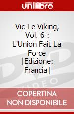 Vic Le Viking, Vol. 6 : L'Union Fait La Force [Edizione: Francia] dvd