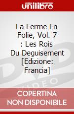 La Ferme En Folie, Vol. 7 : Les Rois Du Deguisement [Edizione: Francia] dvd