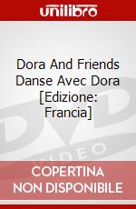 Dora And Friends Danse Avec Dora [Edizione: Francia] dvd