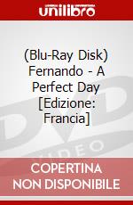 (Blu-Ray Disk) Fernando - A Perfect Day [Edizione: Francia] brd