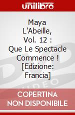 Maya L'Abeille, Vol. 12 : Que Le Spectacle Commence ! [Edizione: Francia] dvd