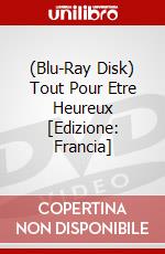 (Blu-Ray Disk) Tout Pour Etre Heureux [Edizione: Francia] brd