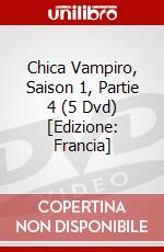 Chica Vampiro, Saison 1, Partie 4 (5 Dvd) [Edizione: Francia] dvd