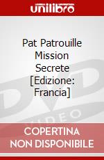 Pat Patrouille Mission Secrete [Edizione: Francia] dvd