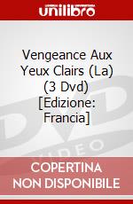 Vengeance Aux Yeux Clairs (La) (3 Dvd) [Edizione: Francia] film in dvd