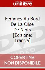 Femmes Au Bord De La Crise De Nerfs [Edizione: Francia] dvd
