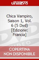 Chica Vampiro, Saison 1, Vol. 6 (5 Dvd) [Edizione: Francia] dvd