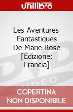 Les Aventures Fantastiques De Marie-Rose [Edizione: Francia] dvd