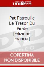 Pat Patrouille Le Tresor Du Pirate [Edizione: Francia] dvd