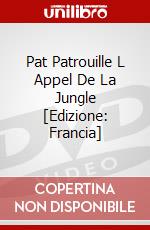 Pat Patrouille L Appel De La Jungle [Edizione: Francia] dvd