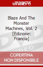 Blaze And The Monster Machines, Vol. 2 [Edizione: Francia] dvd