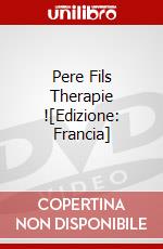 Pere Fils Therapie ![Edizione: Francia] dvd