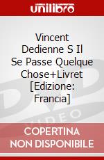 Vincent Dedienne S Il Se Passe Quelque Chose+Livret [Edizione: Francia] dvd