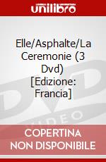 Elle/Asphalte/La Ceremonie (3 Dvd) [Edizione: Francia] dvd