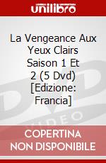 La Vengeance Aux Yeux Clairs Saison 1 Et 2 (5 Dvd) [Edizione: Francia] dvd
