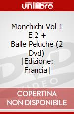 Monchichi Vol 1 E 2 + Balle Peluche (2 Dvd) [Edizione: Francia] dvd