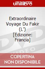 Extraordinaire Voyage Du Fakir (L') [Edizione: Francia] dvd