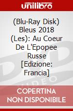 (Blu-Ray Disk) Bleus 2018 (Les): Au Coeur De L'Epopee Russe [Edizione: Francia] brd