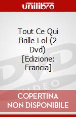 Tout Ce Qui Brille Lol (2 Dvd) [Edizione: Francia] dvd
